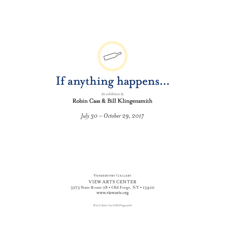 If Anything Happens - A collaborative Exhibition of Robin Cass and Bill Klingensmith - Colophon